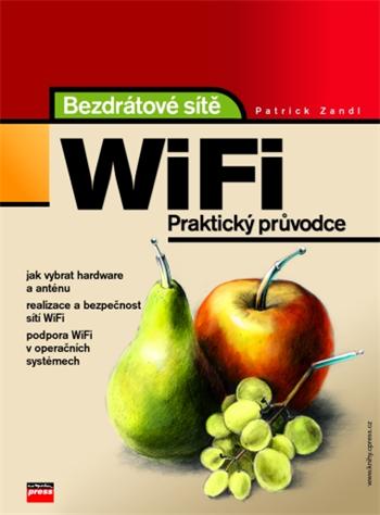 kniha Bezdrátové sítě WiFi - Praktický průvodce